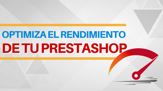 Optimiza el rendimiento de tu Prestashop