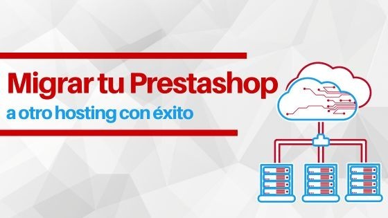 Cómo Migrar tu Prestashop con Éxito