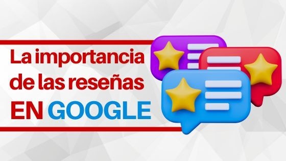 La importancia de las reseñas en Google